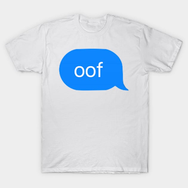 Oof T-Shirt by adigiuseppe